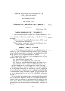 LAWS OF PITCAIRN, HENDERSON, DUCIE AND OENO ISLANDS Revised Edition 2001 CHAPTER XXV AN ORDINANCE RELATING TO CURRENCY
