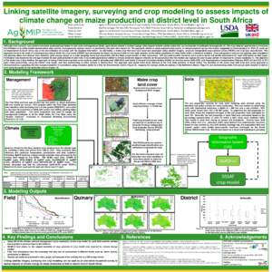 Linking satellite imagery, surveying and crop modeling to assess impacts of climate change on maize production at district level in South Africa Wiltrud Durand Fanie Ferreria Deon du Toit Oliver Crespo