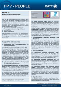 FP 7 - PEOPLE PEOPLE – ForscherInnenmobilität Das Ziel des spezifischen Programms „People“ (Marie Curie) ist es, die Anzahl exzellenter ForscherInnen im europäischen Forschungs- und Wirtschaftsraum durch