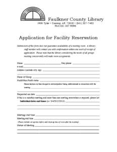 Faulkner County Library[removed]Tyler • Conway, AR 72032 • ([removed]FAX[removed]Application for Facility Reservation