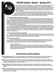 NECAP Student Report - Spring 2011 This report contains results from the Spring 2011 New England Common Assessment Program (NECAP) science tests. The NECAP tests are administered to students in New Hampshire, Rhode Islan