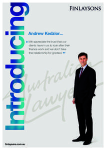 Andrew Kedzior... We appreciate the trust that our clients have in us to look after their finance work and we don’t take that relationship for granted.