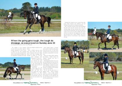 Naturally, the eventers put on a good show with locals Neatie Malcolm, Jane Robinson and Karl Northall undaunted by any weather possibilities. BDC Committee member, Lesley +ray, exempli½ed the spirit of the day. She rod