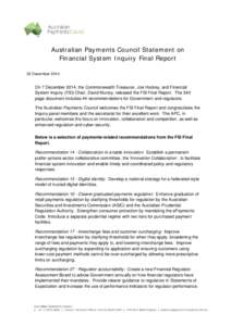 Australian Payments Council Statement on Financial System Inquiry Final Report 22 December 2014 On 7 December 2014, the Commonwealth Treasurer, Joe Hockey, and Financial System Inquiry (FSI) Chair, David Murray, released