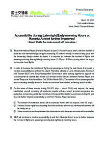 March 12, 2015 Civil Aviation Bureau Kanto District Transport Bureau Accessibility during Late-night/Early-morning Hours at Haneda Airport further improves!