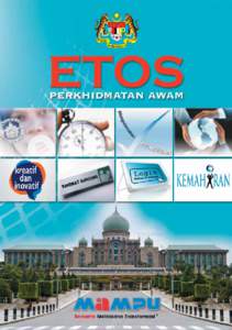 ETOS PERKHIDMATAN AWAM Hak Cipta Terpelihara © Unit Pemodenan Tadbiran dan Perancangan Pengurusan Malaysia (MAMPU), 2012