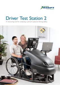 Driver Test Station 2  A measuring tool for analysing a person’s physical driving ability. Driver Test Station