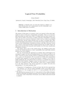 Logical Prior Probability Abram Demski? Institute for Creative Technologies, 12015 Waterfront Drive, Playa Vista, CA[removed]Abstract. A Bayesian prior over first-order theories is defined. It is shown that the prior can b