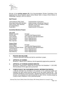 Minutes of the working session #4 of the Accommodations Review Committee of the Nipissing-Parry Sound Catholic District School Board held at Corpus Christi School on Wednesday, January 8, 2014 at 5:00 p.m. Staff Present 