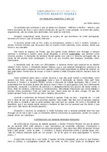 UM PROBLEMA AMBIENTAL E NÃO SÓ por Mário Soares Os cientistas que conhecem o que se passa nos Oceanos - Atlântico e Pacífico - sabem o que está a acontecer de novo e que é talvez ainda pior do que foi o ano passad