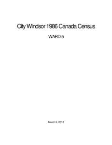 City Windsor 1986 Canada Census WARD 5 March 6, 2012  City of Windsor