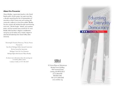 About the Presenter Wayne Bentley, a government teacher in the Grand Rapids public schools system, has spent more than a decade researching the lack of representation of minorities on Kent County juries and working with 