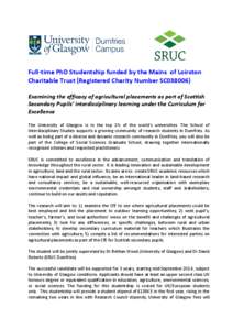 Full-time PhD Studentship funded by the Mains of Loirston Charitable Trust (Registered Charity Number SC038006) Examining the efficacy of agricultural placements as part of Scottish Secondary Pupils’ interdisciplinary 