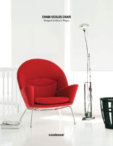 CH468 OCULUS CHAIR Designed by Hans J. Wegner Classic Elegance. Designed by Hans J. Wegner, the CH468 Oculus armchair