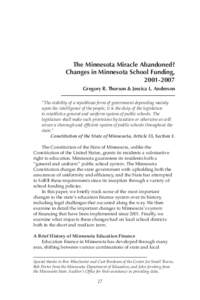 The Minnesota Miracle Abandoned? Changes in Minnesota School Funding, Gregory R. Thorson & Jessica L. Anderson “The stability of a republican form of government depending mainly upon the intelligence of the p