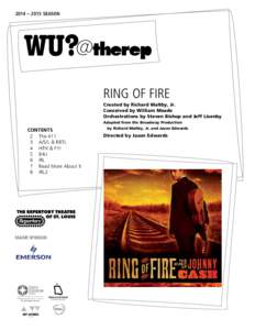 2014 – 2015 SEASON  RING OF FIRE Created by Richard Maltby, Jr. Conceived by William Meade Orchestrations by Steven Bishop and Jeff Lisenby