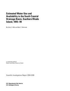 Estimated Water Use and Availability in the South Coastal Drainage Basin, Southern Rhode Island, 1995–99 By Emily C. Wild and Mark T. Nimiroski