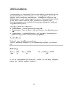 CRYPTOSPORIDIOSIS Cryptosporidiosis is an illness caused by the coccidian protozoa Cryptosporidium parvum characterized by diarrhea, abdominal cramps, anorexia, low-grade fever, nausea and vomiting. Infected persons may 