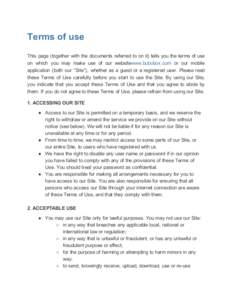 Terms of use This  page  (together  with  the  documents  referred  to  on it) tells you the terms of use on  which  you  may  make  use  of  our  websitewww.bubobox.com  or  our  mobile appli