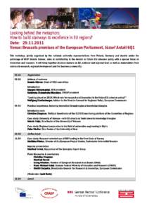 Looking behind the metaphors: How to build stairways to excellence in EU regions? Date: Venue: Brussels premises of the European Parliament, Jòzsef Antall 6Q1 This workshop, jointly organised by the national 