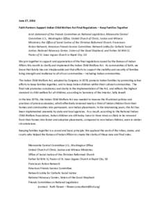 June 27, 2016 Faith Partners Support Indian Child Welfare Act Final Regulations – Keep Families Together Joint statement of the Friends Committee on National Legislation; Mennonite Central Committee U.S., Washington Of