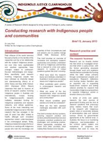 A series of Research Briefs designed to bring research findings to policy makers  Conducting research with Indigenous people and communities 	Dr Judy Putt Brief 15, January 2013