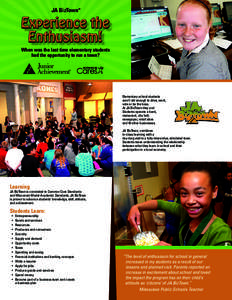 JA BizTown®  Experience the Enthusiasm! When was the last time elementary students had the opportunity to run a town?