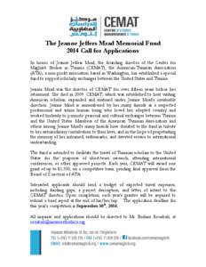    The Jeanne Jeffers Mrad Memorial Fund 2014 Call for Applications In honor of Jeanne Jeffers Mrad, the founding director of the Center for Maghreb Studies in Tunisia (CEMAT), the American-Tunisian Association