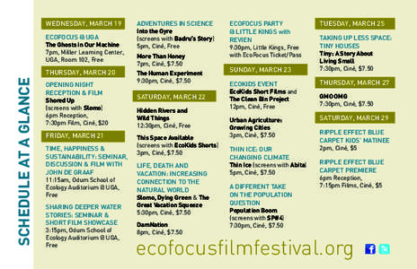 WEDNESDAY, MARCH 19 ECOFOCUS @ UGA The Ghosts in Our Machine 7pm, Miller Learning Center, UGA, Room 102, Free