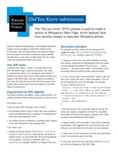 Did You Know submissions The “Did you know” (DYK) process is used to create a section of Wikipedia’s Main Page, which features facts from recently created or expanded Wikipedia articles. Advanced students participa