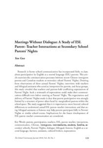 Meetings Without Dialogue: A Study of ESL Parent–Teacher Interactions at Secondary School Parents’ Nights Yan Guo Abstract Research in home–school communication has incorporated little, to date,