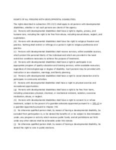 RIGHTS OF ALL PERSONS WITH DEVELOPMENTAL DISABILITIES. The rights described in subsectionshall apply to all persons with developmental disabilities, whether or not such persons are clients of the agency. (a)  