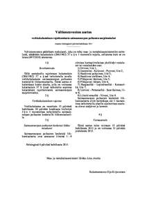 Valtioneuvoston asetus verkkokalastuksen rajoittamisesta saimaannorpan poikasten suojelemiseksi Annettu Helsingissä 6 päivänä huhtikuuta 2011 ————— Valtioneuvoston päätöksen mukaisesti, joka on tehty maa