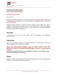 Professional Practice Update “Investment Fund Industry” Tuesday, February 3, 2015 Dear Members, We have the pleasure in inviting you to our Professional Practice Update, which will take place at the Chamber of Commer