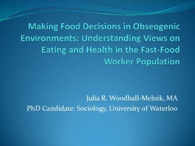 Making Food Decisions in Obseogenic Environments: Understanding Views on Eating and Health in the Fast-Food Worker Population