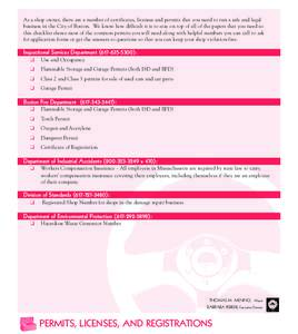 As a shop owner, there are a number of certificates, licenses and permits that you need to run a safe and legal business in the City of Boston. We know how difficult it is to stay on top of all of the papers that you nee