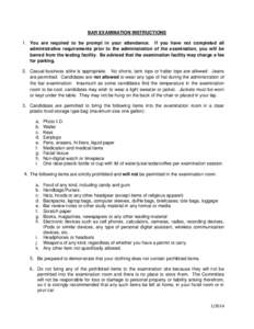 BAR EXAMINATION INSTRUCTIONS 1. You are required to be prompt in your attendance. If you have not completed all administrative requirements prior to the administration of the examination, you will be barred from the test