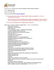 Supply List for the Following Majors: Game Art and Design, Computer Animation, Illustration Name: MA (Media Arts) Kit Academic Year: [removed]Contact person: Karen Sullivan, [removed]   This item can 