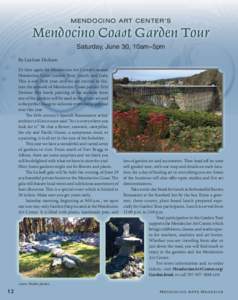 M E N D O C INO A R T CENTER ’ S  Mendocino Coast Garden Tour Saturday, June 30, 10am–5pm By LeeAnn Dickson It’s time again for Mendocino Art Center’s annual