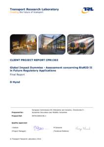 Transport Research Laboratory Creating the future of transport CLIENT PROJECT REPORT CPR1303 Global Impact Dummies - Assessment concerning BioRID II in Future Regulatory Applications