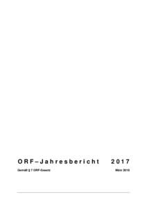 ORF–Jahresbericht Gemäß § 7 ORF-Gesetz 2017 März 2018