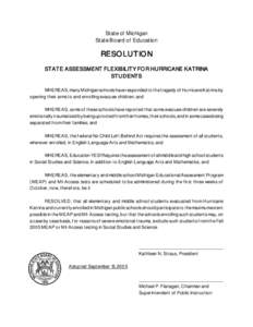 State of Michigan State Board of Education RESOLUTION STATE ASSESSMENT FLEXIBILITY FOR HURRICANE KATRINA STUDENTS