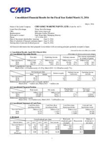 Consolidated Financial Results for the Fiscal Year Ended March 31, 2016 May 6, 2016 CHUGOKU MARINE PAINTS, LTD. (Code NoName of the Listed Company: