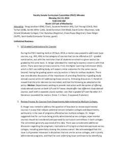 Faculty Senate Curriculum Committee (FSCC) Minutes Monday Oct 13, 2014 9:00-9:50 AM Room 107 Lab of Mechanics Attending: Doug Jacobson (ENG, Chair), Suzanne Hendrich (HS), Curt Youngs (CALS), Nick Terhall (GSB), Gordie M