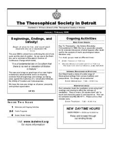 The Theosophical Society in Detroit Chartered in 1916 as a Branch of the Theosophical Society in America January - February 2006 Beginnings, Endings, and Infinity!