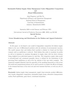 Sustainable Fashion Supply Chain Management Under Oligopolistic Competition and Brand Differentiation Anna Nagurney and Min Yu Department of Finance and Operations Management Isenberg School of Management