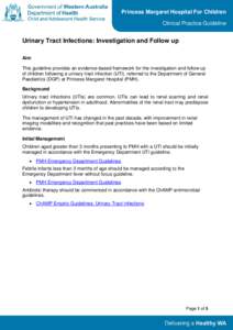 Princess Margaret Hospital For Children Clinical Practice Guideline Urinary Tract Infections: Investigation and Follow up Aim This guideline provides an evidence-based framework for the investigation and follow up