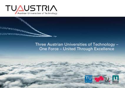 Three Austrian Universities of Technology – One Force – United Through Excellence 1  vorwort | Preface