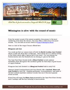 Wilmington is alive with the sound of music  From the newest sound of the newest assembly of musicians to the most