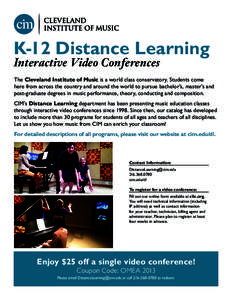 K-12 Distance Learning Interactive Video Conferences The Cleveland Institute of Music is a world class conservatory. Students come here from across the country and around the world to pursue bachelor’s, master’s and 
